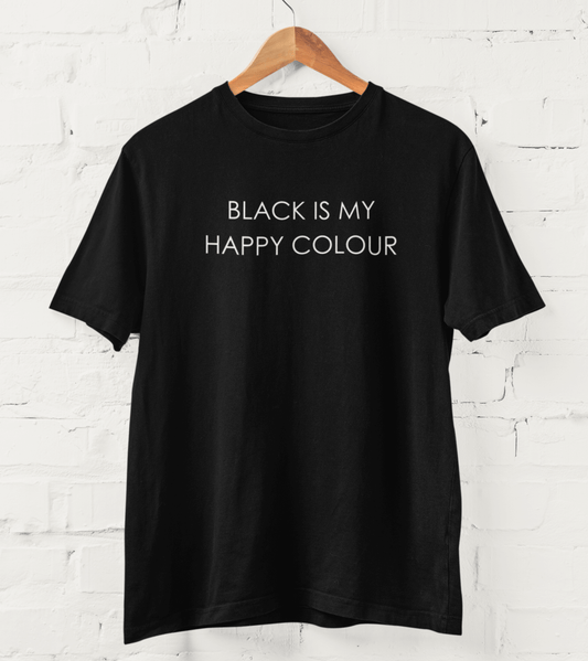 Unisex Statement Shirt - Black is my happy colour